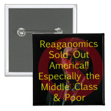 Reaganomics Sold Out America Pinback Buttons