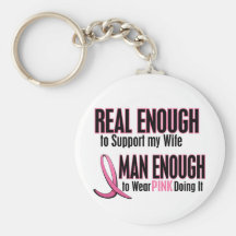 Real Enough Man Enough 1 Wife Breast Cancer Key Chain