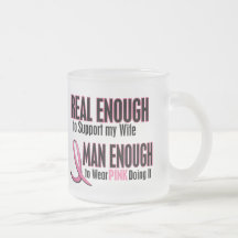 Real Enough Man Enough 1 Wife Breast Cancer Coffee Mug