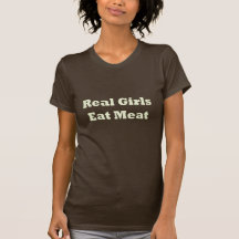 REAL GIRLS EAT MEAT (white letters) T Shirts