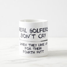 Real Golfers don´t cry Coffee Mugs