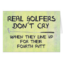 Real Golfers don´t cry Greeting Card
