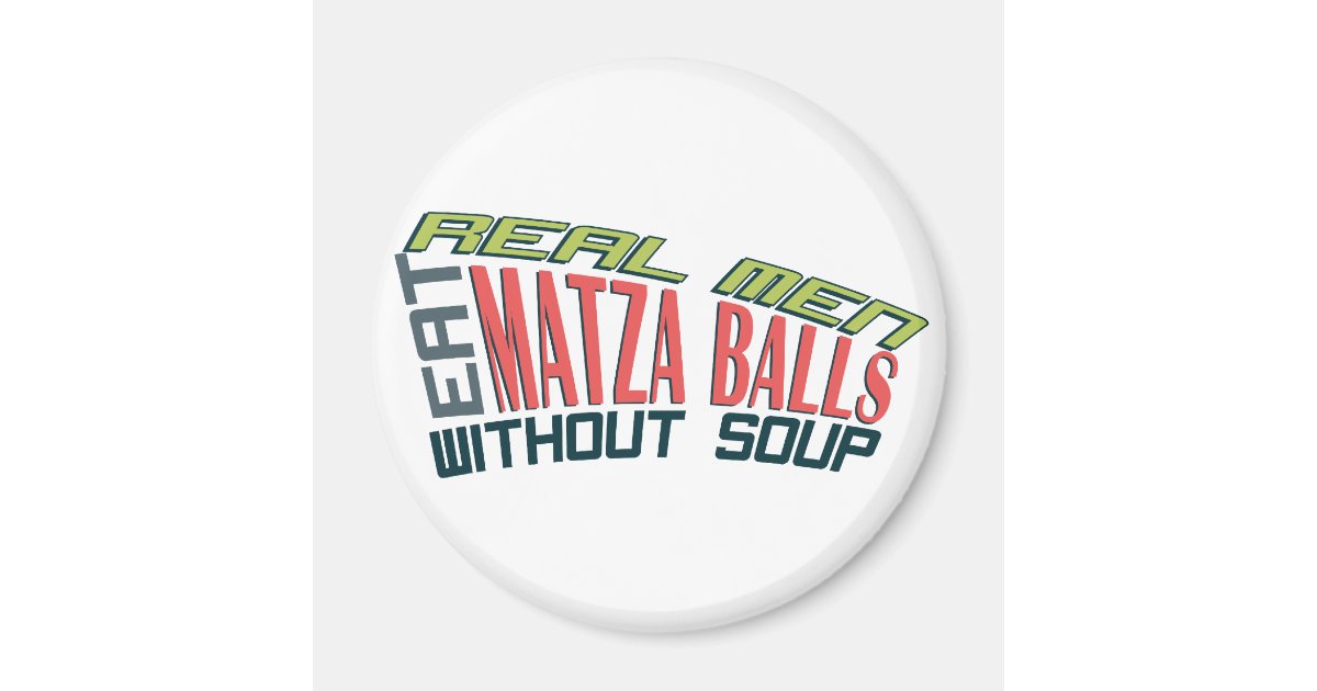 Real Men Eat Matza Balls Jewish Humour 6 Cm Round Zazzle