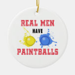 Real Men Have Paintballs Ornament