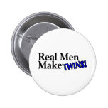 Real Men Make Twins (B) Buttons