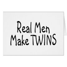 Real Men Make Twins Greeting Card