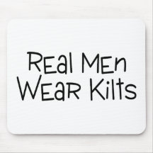 Real Men Wear Kilts Mousepad