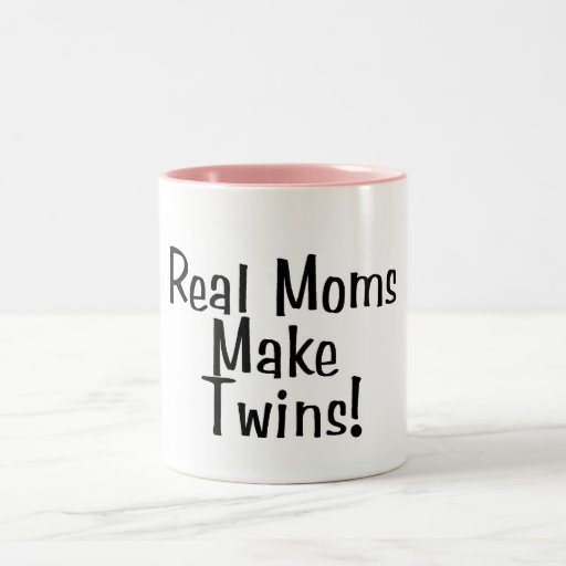 Real Moms Make Twins Coffee Mugs