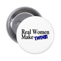 Real Woman Make Twins (Blue) Pinback Buttons