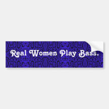 Real Women Play Bass. Blue snake skin version Bumper Stickers