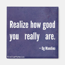 Realise how good you really are magnets