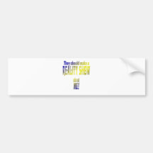 Reality Show Bumper Stickers