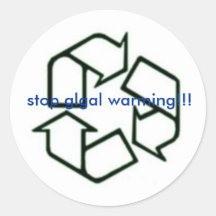 recycle, stop glgal warming!!! round sticker