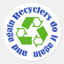 Recyclers do it sticker