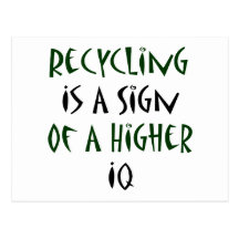 Recycling Is A Sign Of A Higher IQ Post Card