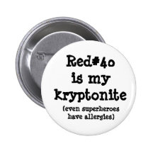 Red#40 is my kryptonite pin