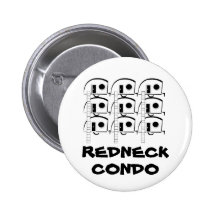 REDNECK CONDO PINBACK BUTTON