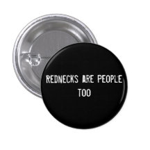 Rednecks are People too Pin