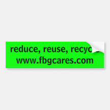 reduce, reuse, recycle bumper stickers