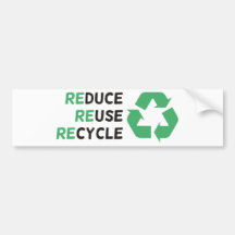 Reduce, Reuse, Recycle Products & Designs! Bumper Stickers