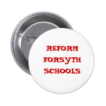 REFORMFORSYTHSCHOOLS PINBACK BUTTONS