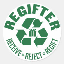 Regifter - receive, reject, re-gift. round stickers