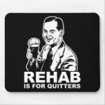 Rehab Is For Quitters Mousepad