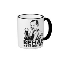Rehab Is For Quitters Mug