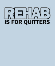 Rehab is for Quitters Tee Shirts