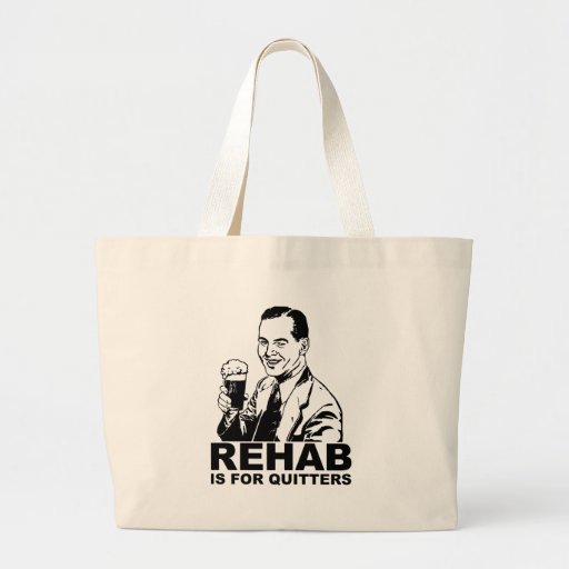 Rehab Is For Quitters Tote Bag