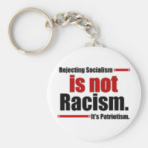 Rejecting Socialism is not Racism... Key Chain