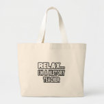 Relax...History Teacher Bag