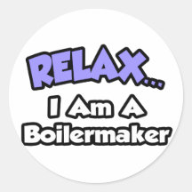Relax ... I Am A Boilermaker Stickers