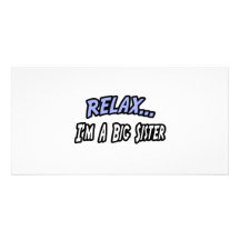 Relax, I'm a Big Sister Personalized Photo Card