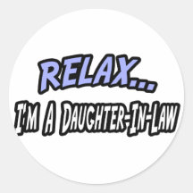 Relax, I'm a Daughter-In-Law Sticker