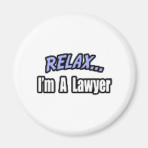 Relax, I'm a Lawyer Magnets