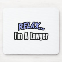 Relax, I'm a Lawyer Mousepad