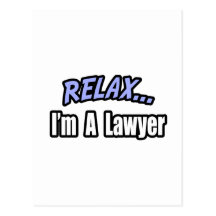 Relax, I'm a Lawyer Postcards