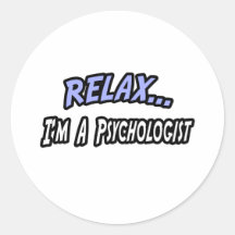 Relax, I'm a Psychologist Round Stickers