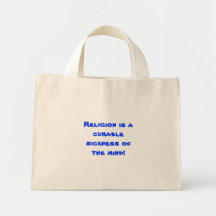 Religion is a cureable sickness of the mind! tote bag