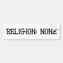 Religion: None Bumper Stickers