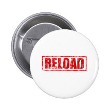 Reload! - Video Game Gamer Gaming Shoot Gun Pinback Button