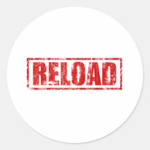 Reload! - Video Game Gamer Gaming Shoot Gun Round Stickers