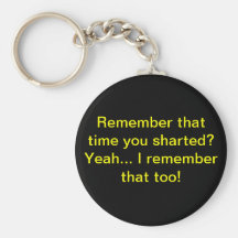 Remember that time you sharted? keychain