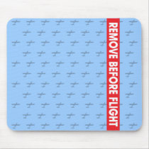 Remove Before Flight - Avaiation mousepads