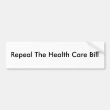 Repeal The Health Care Bill "Bumper Sticker"