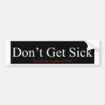 Republican Healthcare Plan - Don't Get Sick Bumper Sticker