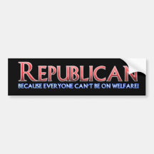 Republican, Not On Welfare Bumper Stickers