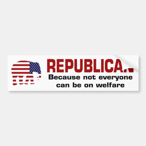 Republican Welfare Sticker Bumper Sticker