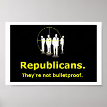 Republicans Aren't Bulletproof poster